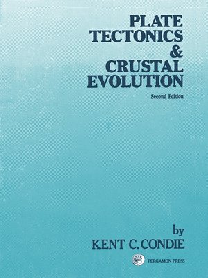 cover image of Plate Tectonics & Crustal Evolution